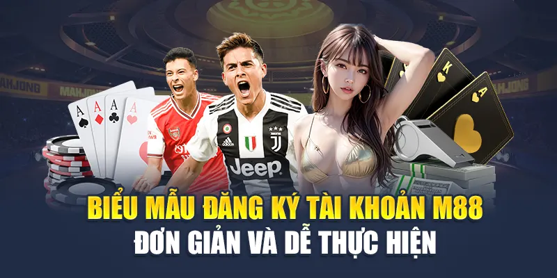 Đăng Ký M88 2 Biểu mẫu đăng ký tài khoản M88 đơn giản và dễ thực hiện
