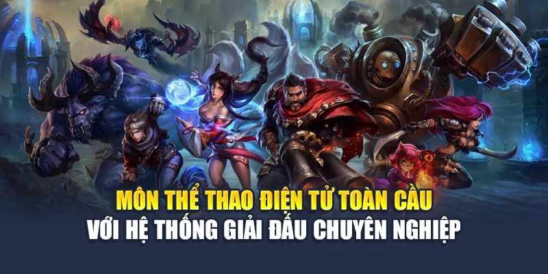 Liên Minh Huyền Thoại Và Dữ Liệu Chuyên Sâu Tại M88 1 Môn thể thao điện tử toàn cầu với hệ thống giải đấu chuyên nghiệp