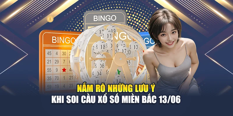 Soi Cầu Xổ Số Miền Bắc 13/06 Chuẩn Nhất Có Tại M88 3 Nắm rõ những lưu ýt khi soi cầu xổ số miền Bắc 13/06
