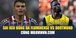 Soi Kèo Bóng Đá Fluminense vs Dortmund Cùng m88vinvn.com