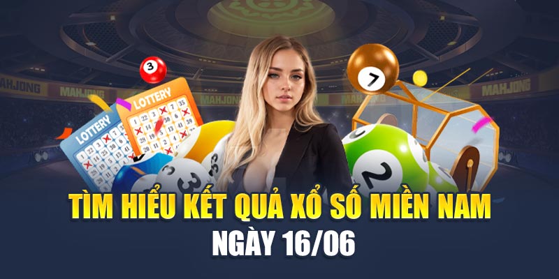 Soi Cầu Xổ Số Miền Nam 17/06 - Chốt Số Vàng Hôm Nay 1 Tìm hiểu kết quả xổ số miền Nam ngày 16/06